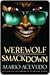 Werewolf Smackdown (Felix Gomez, #5)