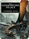The Adamantine Palace by Stephen Deas