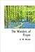 The Wonders of Prayer a Record of Well Authenticated and Wond... by D.W. Whittle