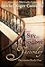 Say Goodbye to Yesterday by Shirley Kiger Connolly