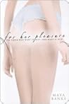 For Her Pleasure by Maya Banks For Her Pleasure by Maya Banks
