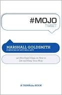 #MOJOtweet: 140 Bite-Sized Ideas on How to Get and Keep Your Mojo (Thinkaha)
