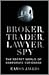 Broker, Trader, Lawyer, Spy: The Secret World of Corporate Espionage
