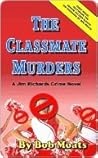 The Classmate Murders (A Jim Richards Murder Mystery #1) The Classmate Murders (A Jim Richards Murder Mystery #1)