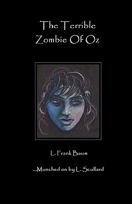 The Terrible Zombie Of Oz (The Zombie Chronicles Of Oz Book 1)