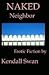 NAKED Neighbor (NAKED Series) (Erotic Fiction)