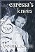 Caressa’s Knees (Comfort, #2)
