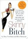 Skinny Bitch: A No-Nonsense, Tough-Love Guide for Savvy Girls Who Want to Stop Eating Crap and Start Looking Fabulous! Book cover for Skinny Bitch: A No-Nonsense, Tough-Love Guide for Savvy Girls Who Want to Stop Eating Crap and Start Looking Fabulous!
