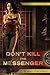 Don't Kill The Messenger (M...
