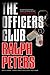 The Officers' Club by Ralph Peters