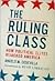 The Ruling Class: How They ...