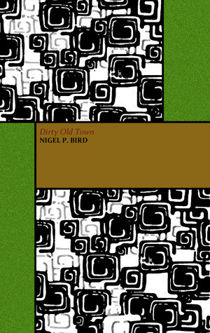 Dirty Old Town and Other Stories (Kindle Edition)