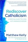 Rediscover Catholicism by Matthew Kelly