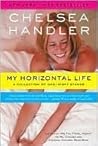 My Horizontal Life by Chelsea Handler