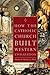 How the Catholic Church Built Western Civilization by Thomas E. Woods Jr.