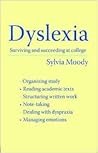 Dyslexia: Surviving and Succeeding at College