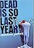 Dead Is So Last Year (Dead Is #3)