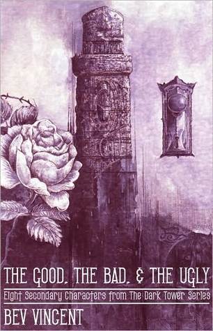 The Good, The Bad, and the Ugly: 8 Secondary Characters from The Dark Tower Series (Kindle Edition)