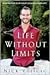 Life Without Limits by Nick Vujicic Life Without Limits by Nick Vujicic