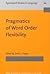 Pragmatics of Word Order Fl...