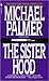 The Sisterhood by Michael Palmer The Sisterhood by Michael Palmer