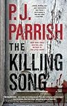 The Killing Song by P.J. Parrish