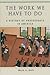 The Work We Have to Do: A History of Protestants in America (Religion in American Life)