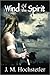 Wind of the Spirit by J.M. Hochstetler