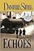 Echoes by Danielle Steel