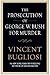The Prosecution of George W. Bush for Murder by Vincent Bugliosi The Prosecution of George W. Bush for Murder by Vincent Bugliosi