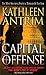 CAPITAL OFFENSE by Kathleen Antrim