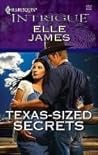 Texas-Sized Secrets by Elle James Texas-Sized Secrets by Elle James