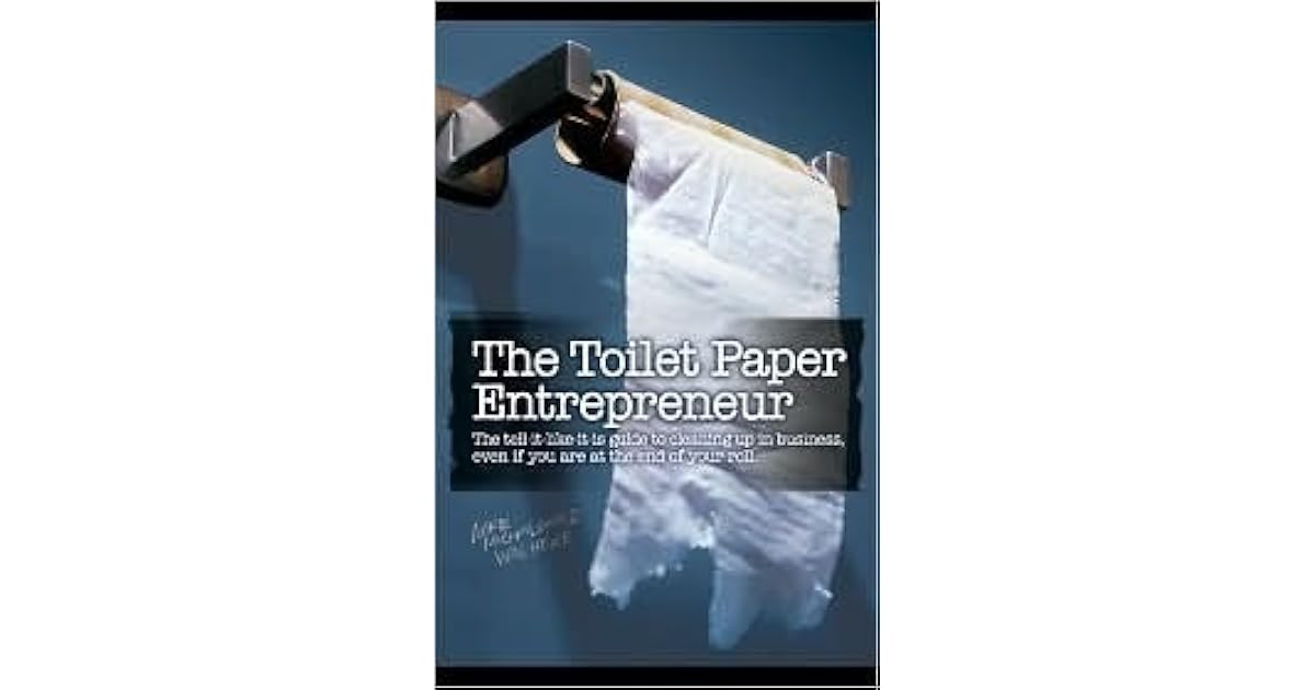 The Toilet Paper Entrepreneur by Mike Michalowicz