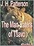 The Man-Eaters of Tsavo by John Henry Patterson The Man-Eaters of Tsavo by John Henry Patterson
