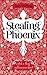 Stealing Phoenix by Joss Stirling