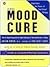 The Mood Cure: The 4-Step P...
