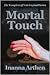 Mortal Touch by Inanna Arthen