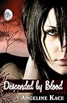 Descended by Blood by Angeline Kace