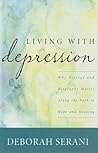 Book cover for Living with Depression: Why Biology and Biography Matter along the Path to Hope and Healing