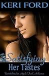 Satisfying Her Tastes by Keri Ford