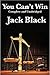 YOU CAN'T WIN, COMPLETE AND UNABRIDGED by Jack   Black