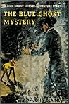 The Blue Ghost Mystery by John Blaine