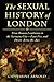 The Sexual History of London by Catharine Arnold