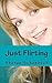 Just Flirting by Sharon Schenbeck Just Flirting by Sharon Schenbeck