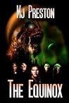 The Equinox by M.J. Preston The Equinox by M.J. Preston