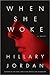 When She Woke: A Novel