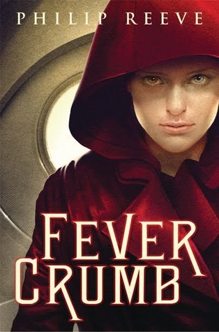 Fever Crumb Fever Crumb 1 By Philip Reeve