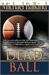 Dead Ball by Michael Balkind