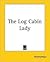 The Log Cabin Lady