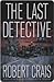 The Last Detective by Robert Crais